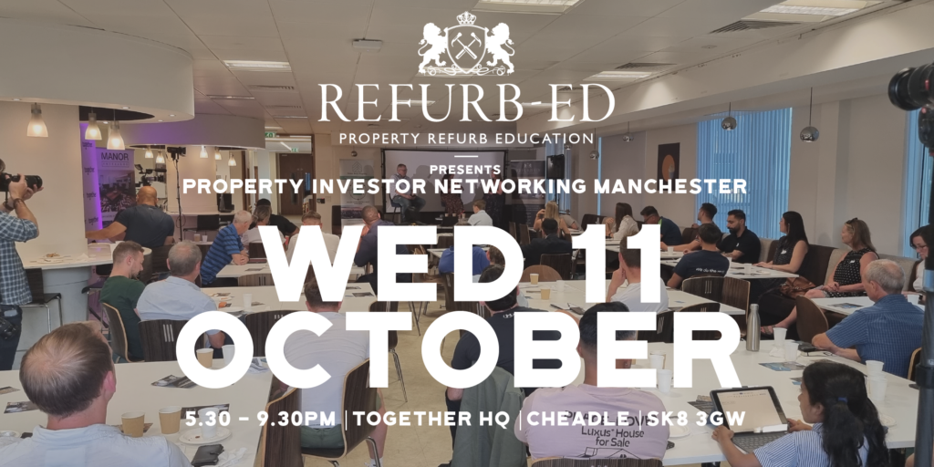 REFURB-ED Property Investor Networking Manchester 11th October 2023